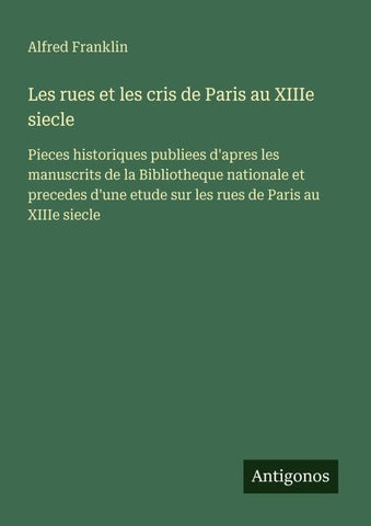 Les rues et les cris de Paris au XIIIe siecle