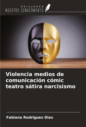 Violencia medios de comunicación cómic teatro sátira narcisismo