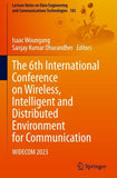 The 6th International Conference on Wireless, Intelligent and Distributed Environment for Communication