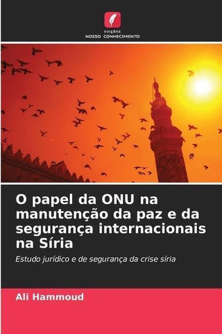 O papel da ONU na manutenção da paz e da segurança internacionais na Síria