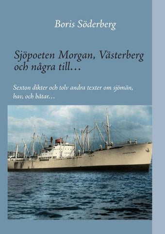 Sjöpoeten Morgan, Västerberg och några till…