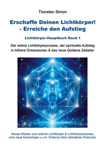 Erschaffe Deinen Lichtkörper! - Erreiche den Aufstieg