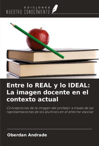 Entre lo REAL y lo IDEAL: La imagen docente en el contexto actual