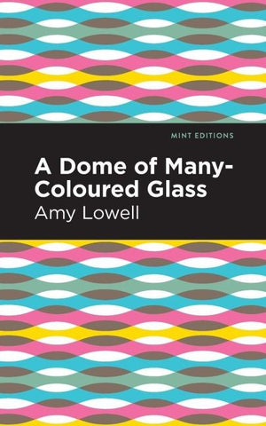 A Dome of Many-Coloured Glass