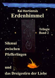 Sikmui zwischen Pfefferlingen und das Dreigestirn der Liebe