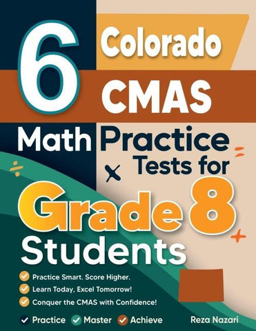 6 Colorado CMAS Math Practice Tests for Grade 8 Students