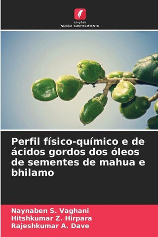 Perfil físico-químico e de ácidos gordos dos óleos de sementes de mahua e bhilamo