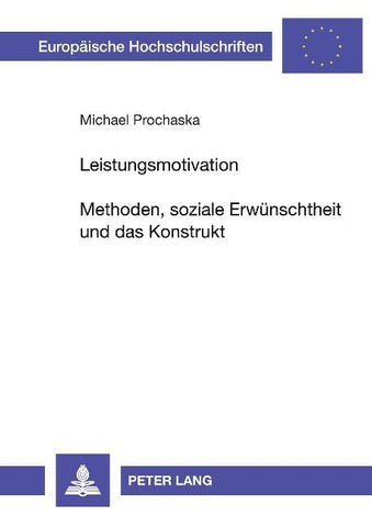 Leistungsmotivation- Methoden, soziale Erwünschtheit und das Konstrukt