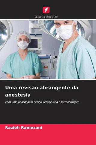 Uma revisão abrangente da anestesia