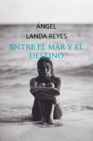 Entre el mar y el destino