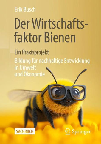 Der Wirtschaftsfaktor Bienen – ein Praxisprojekt
