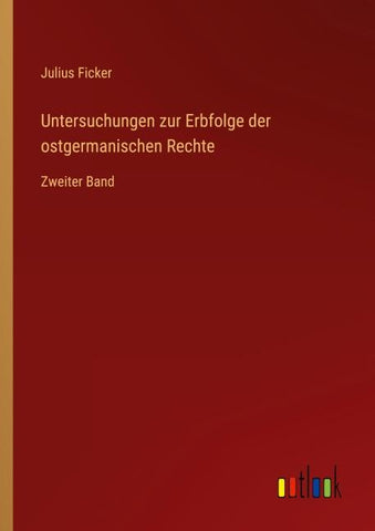 Untersuchungen zur Erbfolge der ostgermanischen Rechte