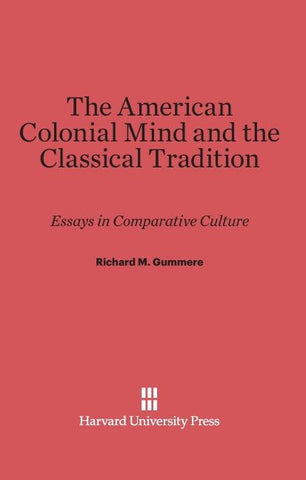 The American Colonial Mind and the Classical Tradition