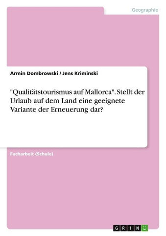 "Qualitätstourismus auf Mallorca". Stellt der Urlaub auf dem Land eine geeignete Variante der Erneuerung dar?