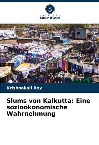 Slums von Kalkutta: Eine sozioökonomische Wahrnehmung