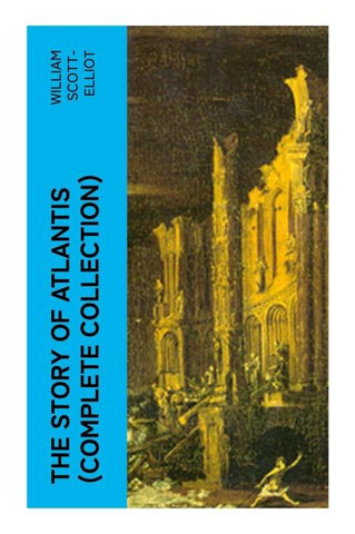 THE STORY OF ATLANTIS (Complete Collection)