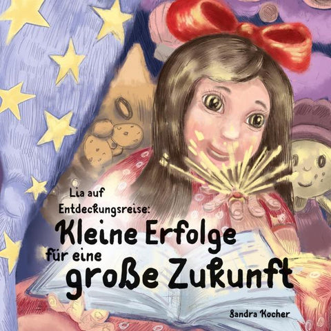 Lia auf Entdeckungsreise. Kleine Erfolge für eine große Zukunft.