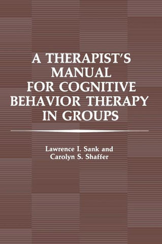 A Therapist’s Manual for Cognitive Behavior Therapy in Groups
