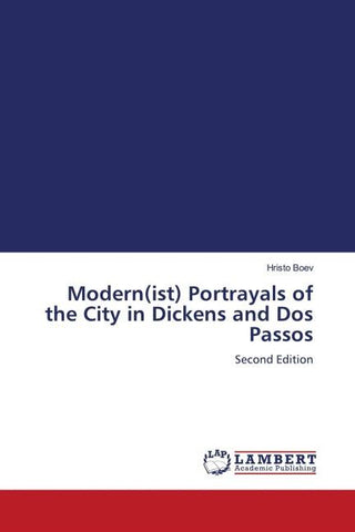 Modern(ist) Portrayals of the City in Dickens and Dos Passos