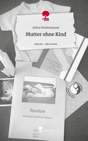 Mutter ohne Kind. Life is a Story - story.one
