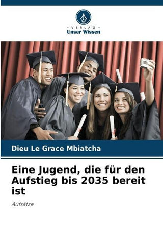 Eine Jugend, die für den Aufstieg bis 2035 bereit ist