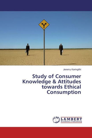 Study of Consumer Knowledge & Attitudes towards Ethical Consumption