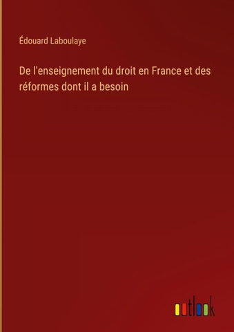 De l'enseignement du droit en France et des réformes dont il a besoin