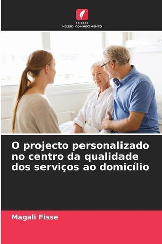 O projecto personalizado no centro da qualidade dos serviços ao domicílio