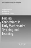 Forging Connections in Early Mathematics Teaching and Learning