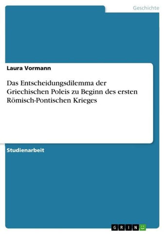 Das Entscheidungsdilemma der Griechischen Poleis zu Beginn des ersten Römisch-Pontischen Krieges