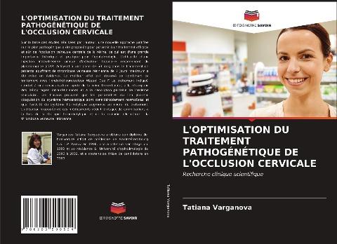 L'OPTIMISATION DU TRAITEMENT PATHOGÉNÉTIQUE DE L'OCCLUSION CERVICALE