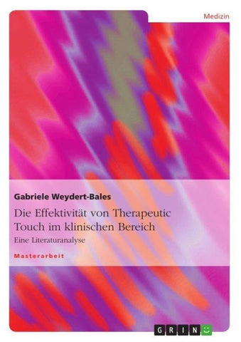 Die Effektivität von Therapeutic Touch im klinischen Bereich