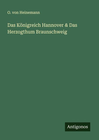 Das Königreich Hannover & Das Herzogthum Braunschweig