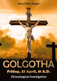 GOLGOTHA - Friday, 27 April, 31 A.D.