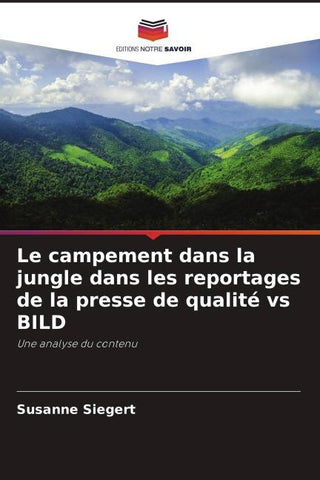 Le campement dans la jungle dans les reportages de la presse de qualité vs BILD