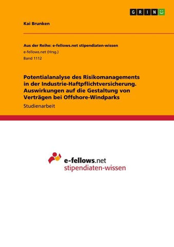 Potentialanalyse des Risikomanagements in der Industrie-Haftpflichtversicherung. Auswirkungen auf die Gestaltung von Verträgen bei Offshore-Windparks