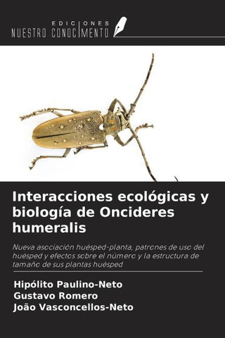 Interacciones ecológicas y biología de Oncideres humeralis