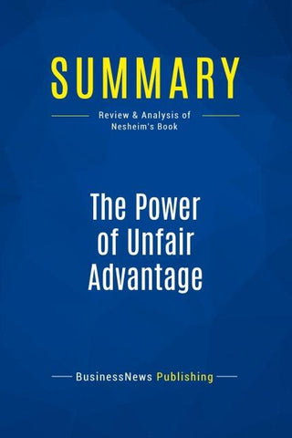 Summary: The Power of Unfair Advantage