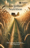 Forgotten Nutrition