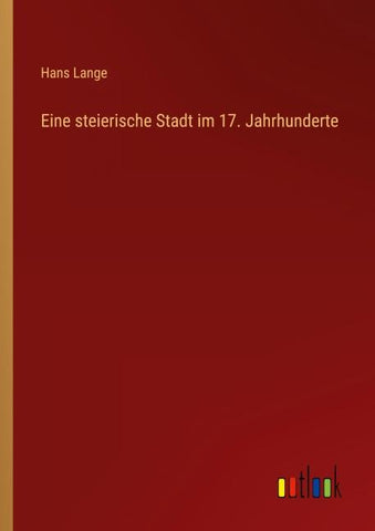 Eine steierische Stadt im 17. Jahrhunderte