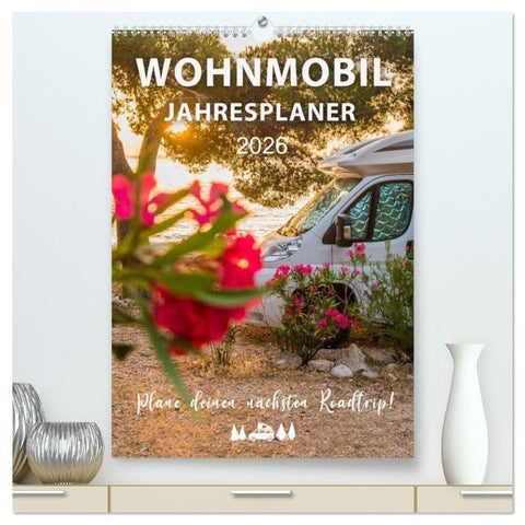 Wohnmobil Jahresplaner (hochwertiger Premium Wandkalender 2026 DIN A2 hoch), Kunstdruck in Hochglanz