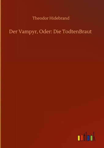 Der Vampyr, Oder: Die TodtenBraut