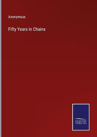Fifty Years in Chains