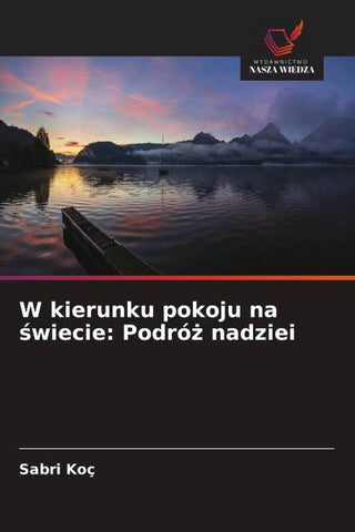 W kierunku pokoju na ¿wiecie: Podró¿ nadziei