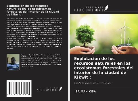Explotación de los recursos naturales en los ecosistemas forestales del interior de la ciudad de Kikwit :