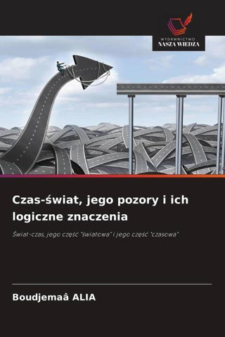 Czas-¿wiat, jego pozory i ich logiczne znaczenia