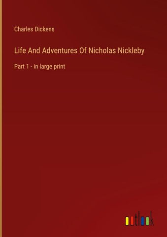 Life And Adventures Of Nicholas Nickleby