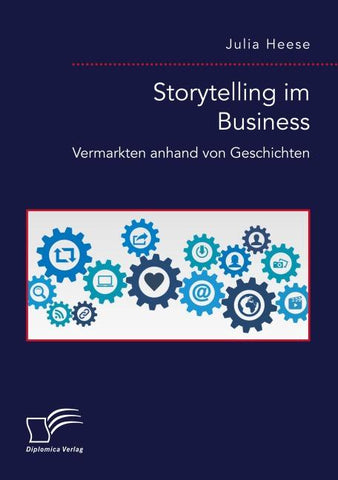 Storytelling im Business. Vermarkten anhand von Geschichten