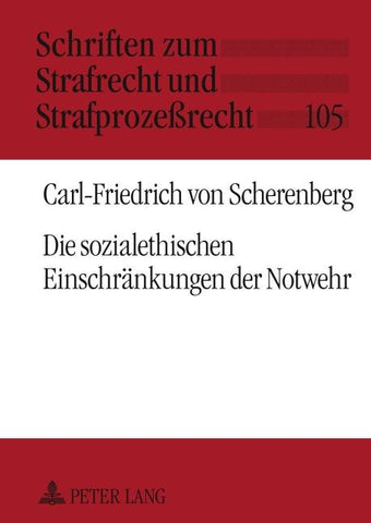 Die sozialethischen Einschraenkungen der Notwehr