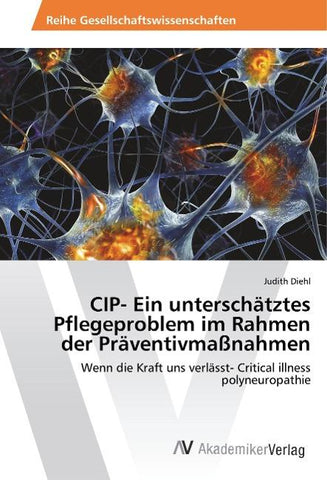 CIP- Ein unterschätztes Pflegeproblem im Rahmen der Präventivmaßnahmen